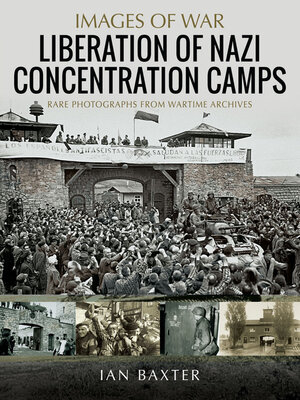 cover image of Liberation of Nazi Concentration Camps